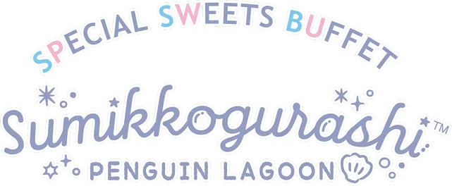 SPECIAL SWEETS BUFFET Sumikkogurashi PENGUIN LAGOON